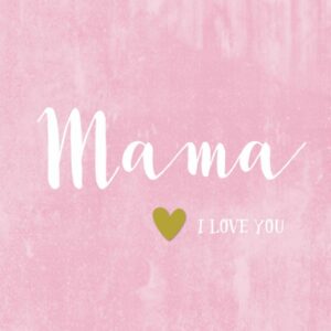 I love you mama moederdag kaart